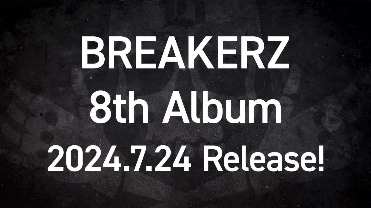 BREAKERZ 8th Album 2024.7.24 Release!