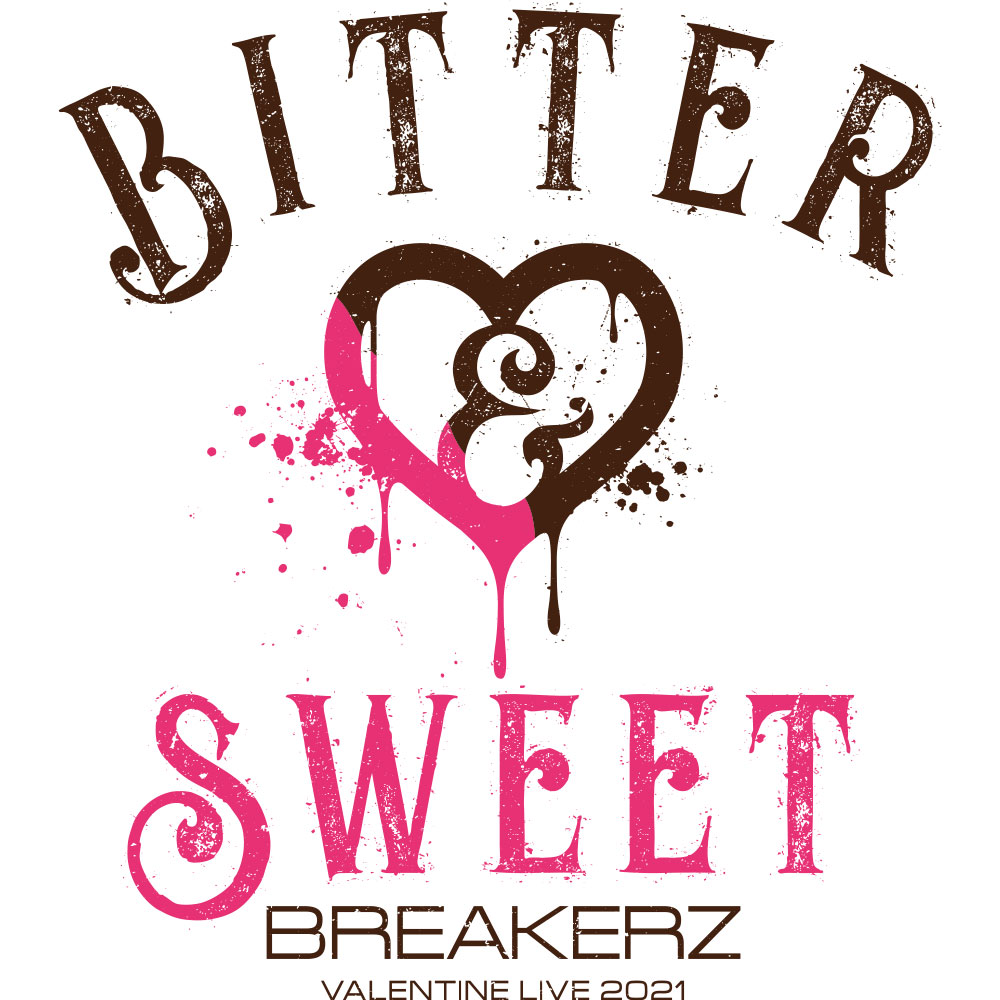 BREAKERZ VALENTINE LIVE 2021 -Bitter & Sweet-