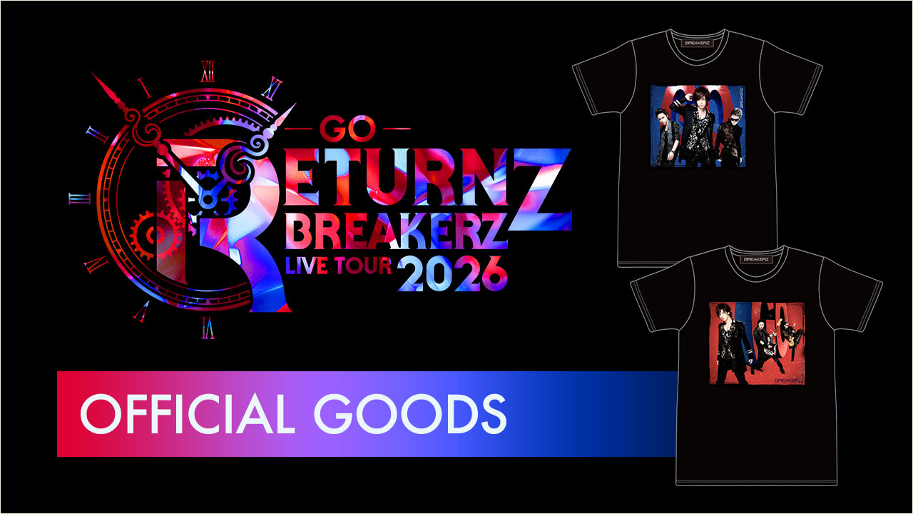 BREAKERZ LIVE TOUR 2026 RETURNZ -GO- GOODS